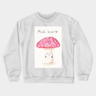 Mush love Crewneck Sweatshirt